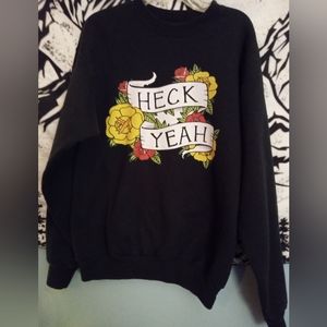 Heck YEAH sweatshirt 😍
